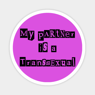 My Partner is Transsexual (Mimeographic History) Magnet